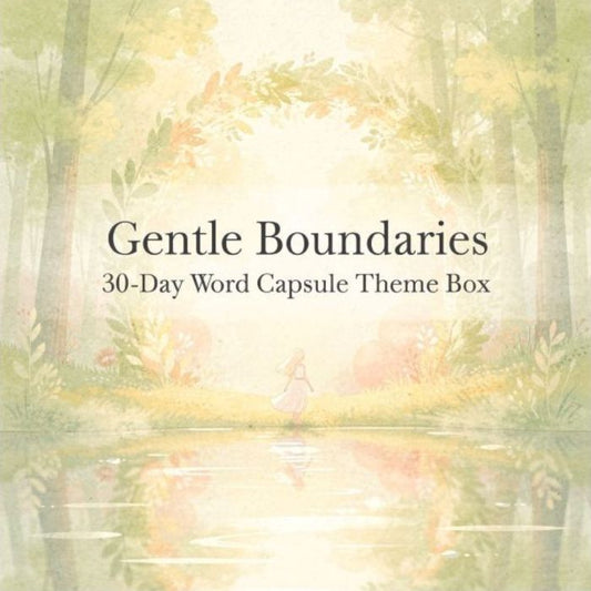 Gentle Boundaries for People-Pleasers | 30-Day Word Capsule Theme Box